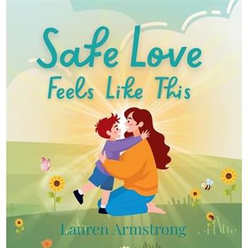 Safe Love Feels Like This