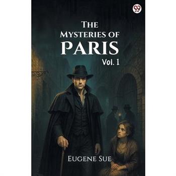 The Mysteries of Paris Vol. I