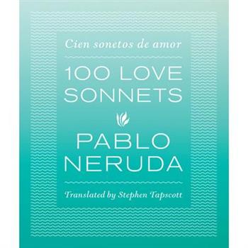 One Hundred Love Sonnets / Cien sonetos de amor