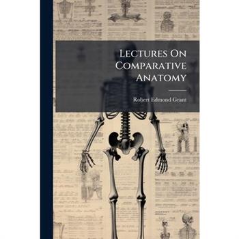 Lectures On Comparative Anatomy