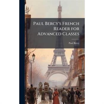 Paul Bercy's French Reader for Advanced Classes