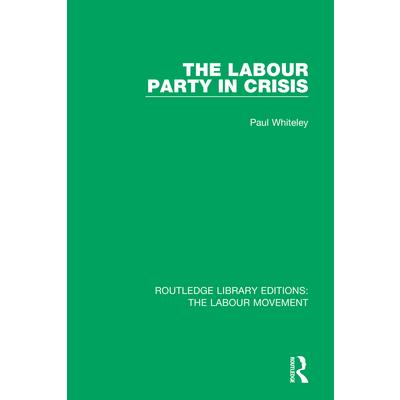 The Labour Party in CrisisTheLabour Party in Crisis