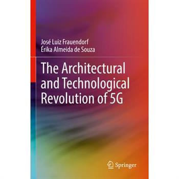 The Architectural and Technological Revolution of 5g