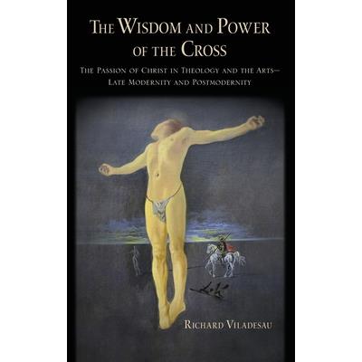 The Wisdom and Power of the Cross