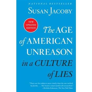 The Age of American Unreason in a Culture of Lies
