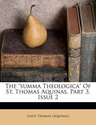 The Summa Theologica of St. Thomas Aquinas, Part 3, Issue 2