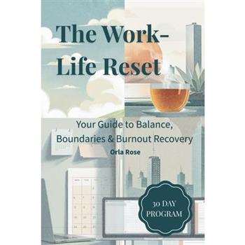 The Work-Life Reset(TM)