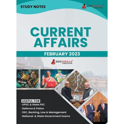 Study Notes for Current Affairs February 2023 - Useful for UPSC, State PSC, Defence, Police, SSC, Banking, Management, Law and State Government Exams Topic-wise Notes