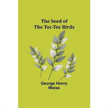 The Seed of the Toc-Toc Birds