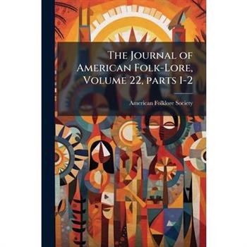 The Journal of American Folk-Lore, Volume 22, parts 1-2
