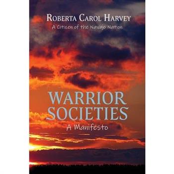 Warrior Societies, A Manifesto