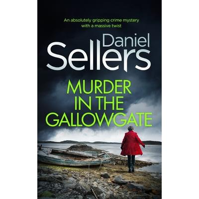 MURDER IN THE GALLOWGATE an absolutely gripping crime mystery with a massive twist