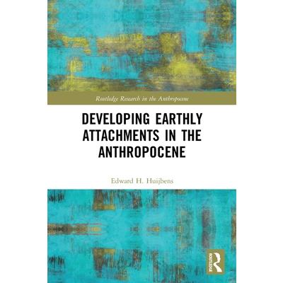 Developing Earthly Attachments in the Anthropocene
