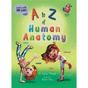 A to Z of Human Anatomy