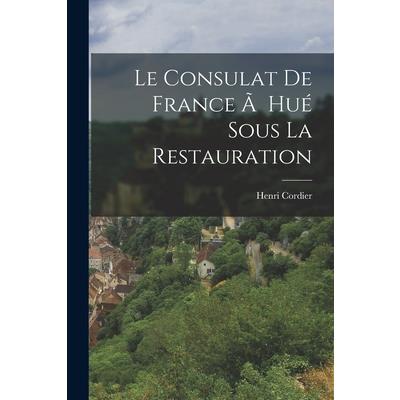 Le Consulat de France ? Hu矇 Sous la Restauration