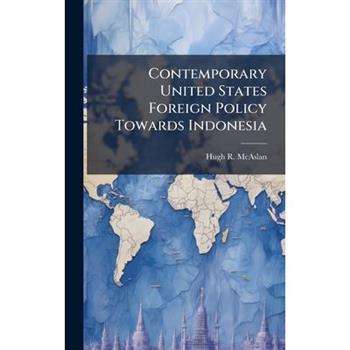 Contemporary United States Foreign Policy Towards Indonesia