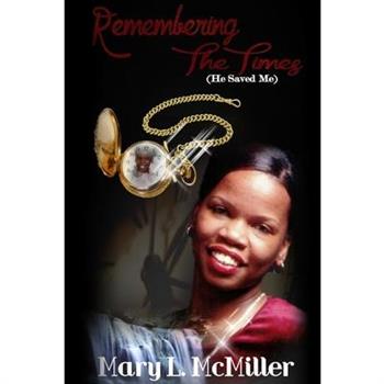 Remembering The Times (He Saved Me)