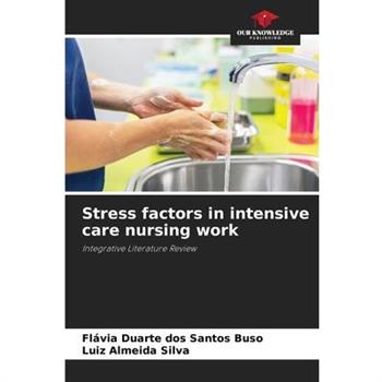 Stress factors in intensive care nursing work