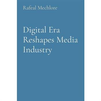 Digital Era Reshapes Media Industry