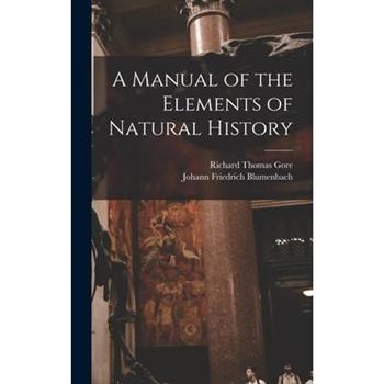 A Manual of the Elements of Natural History