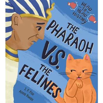 The Pharaoh vs. the Felines