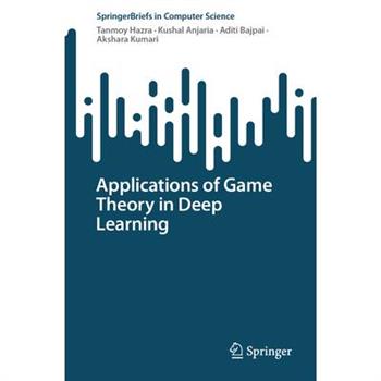 Applications of Game Theory in Deep Learning