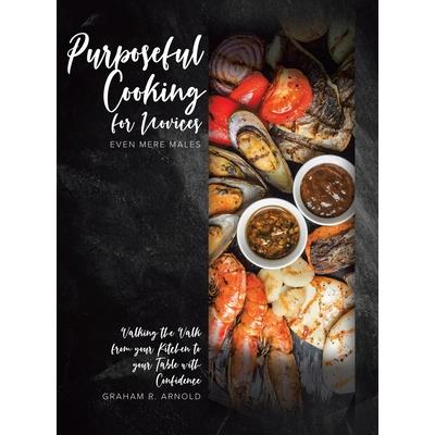 Purposeful Cooking for Novices