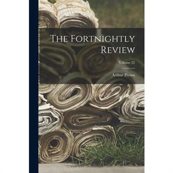 The Fortnightly Review; Volume 22