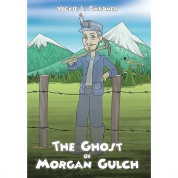 The Ghost of Morgan Gulch