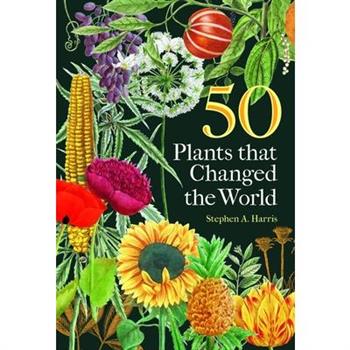 50 Plants That Changed the World