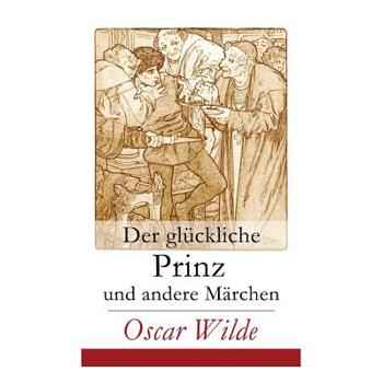 Der gl羹ckliche Prinz und andere M瓣rchen
