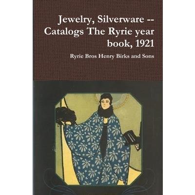 Jewelry, Silverware -- Catalogs The Ryrie year book, 1921