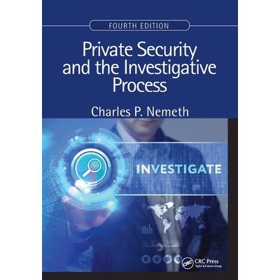 Private Security and the Investigative Process, Fourth Edition