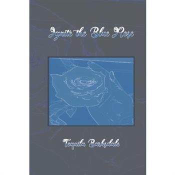 Ignite the Blue Rose