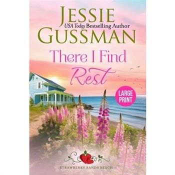 There I Find Rest (Strawberry Sands Beach Romance Book 1) (Strawberry Sands Beach Sweet Romance) Large Print Edition