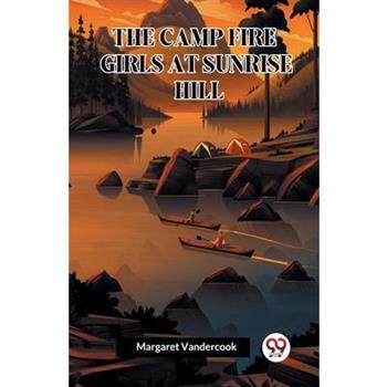 The Camp Fire Girls at Sunrise Hill