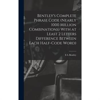 Bentley's Complete Phrase Code (nearly 1000 Million Combinations) With at Least 2 Letters Difference Between Each Half-code Word)