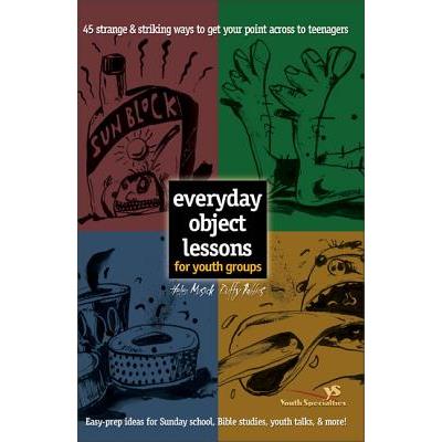 Everyday Object Lessons for Youth Groups