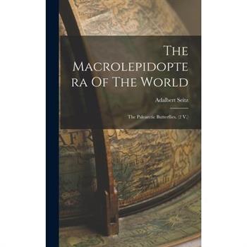 The Macrolepidoptera Of The World