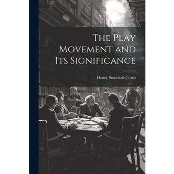 The Play Movement and Its Significance