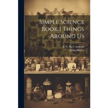 Simple Science Book I Things Around Us