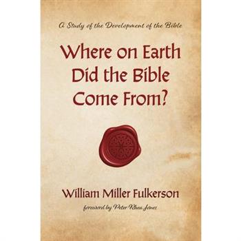 Where on Earth Did the Bible Come From?
