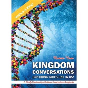 Kigdom Conversations Exploring God's DNA in Us!