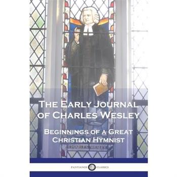 The Early Journal of Charles Wesley