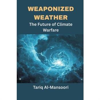 Weaponized Weather