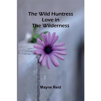 The Wild Huntress
