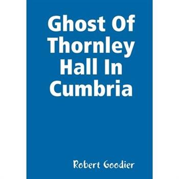 Ghost Of Thornley Hall In Cumbria