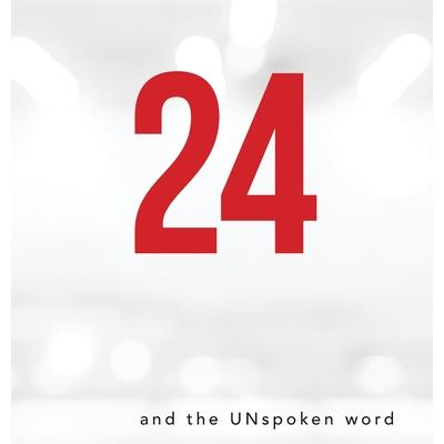 24 and the Unspoken Word