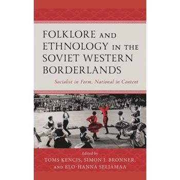 Folklore and Ethnology in the Soviet Western Borderlands