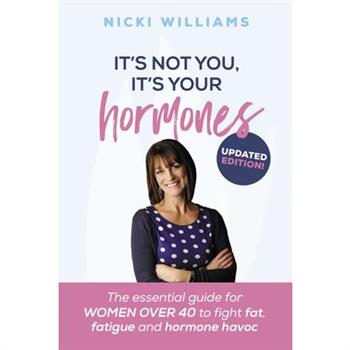 It’s Not You It’s Your Hormones